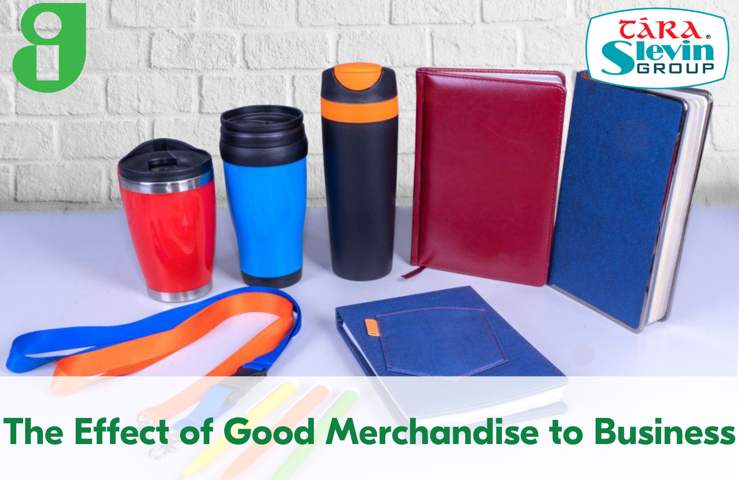 The Effect of Good Merchandise on Any Business
