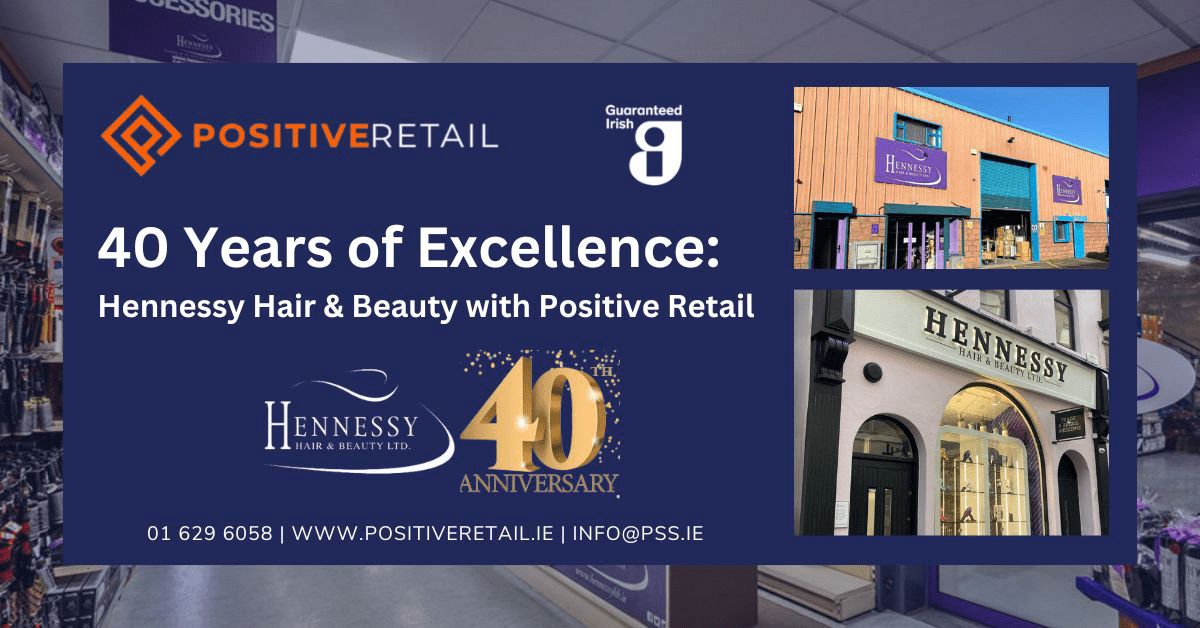 40 Years of Excellence: Hennessy Hair & Beauty with Positive Retail